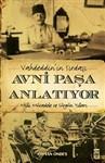 Avni Paşa Anlatıyor