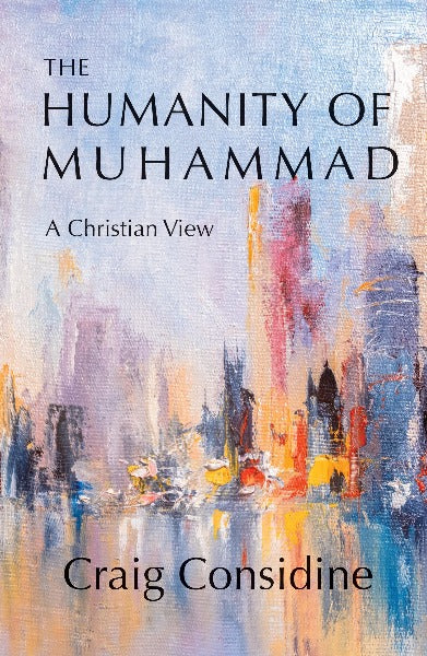 Humanity of Muhammad, the - A Christian View