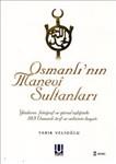 OSMANLININ MANEVi SULTANLARI
