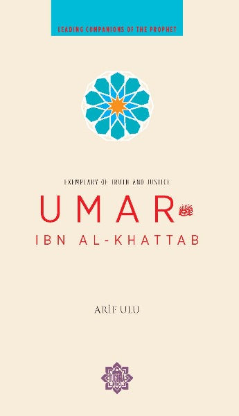 Umar ibn Al-Khattab (Leading Companions of the Prophet)