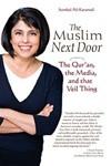 The Muslim Next Door: The Qur'an, the Media, and That Veil Thing