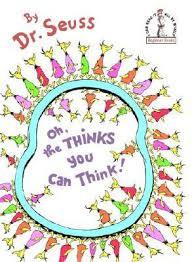 OH,  THE THINK YOU CA N THINK!