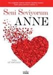 SENi SEViYORUM ANNE