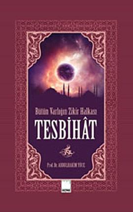 Bütün Varlığın Zikir Halkası Tesbihat