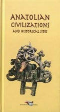 Anatolian Civilizations and Historical Sites