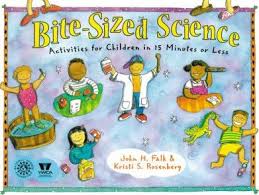 Bite-Sized Science: Activities for Children in 15 Minutes or Less