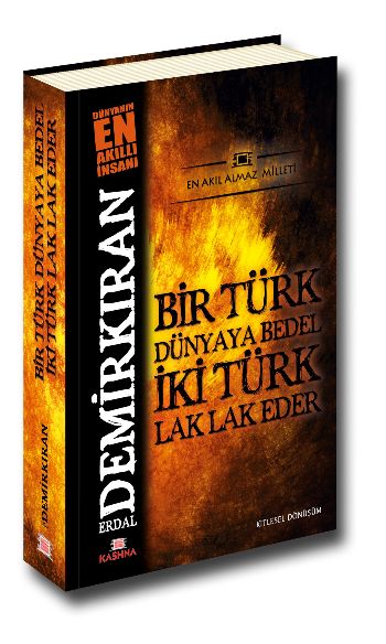 Bir Türk Dünyaya Bedel  İki Türk Lak Lak Eder