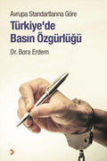 Avrupa Standartlarına Gore Türkiye'de Basın Ozgürlüğü