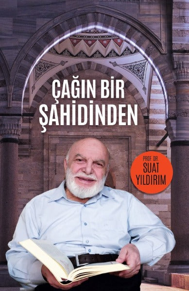 Çağın Bir Şahidinden: Prof. Dr. Suat Yıldırım
