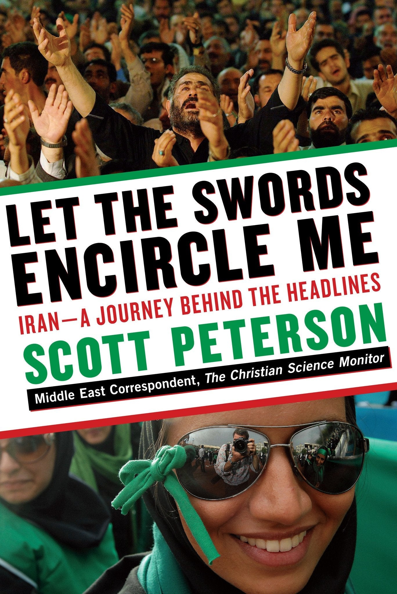 Let the Swords Encircle Me: Iran - A Journey Behind the Headlines