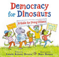 Democracy for Dinosaurs: A Guide for Young Citizens