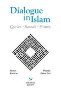 Dialogue in Islam : Quran-Sunnah-History
