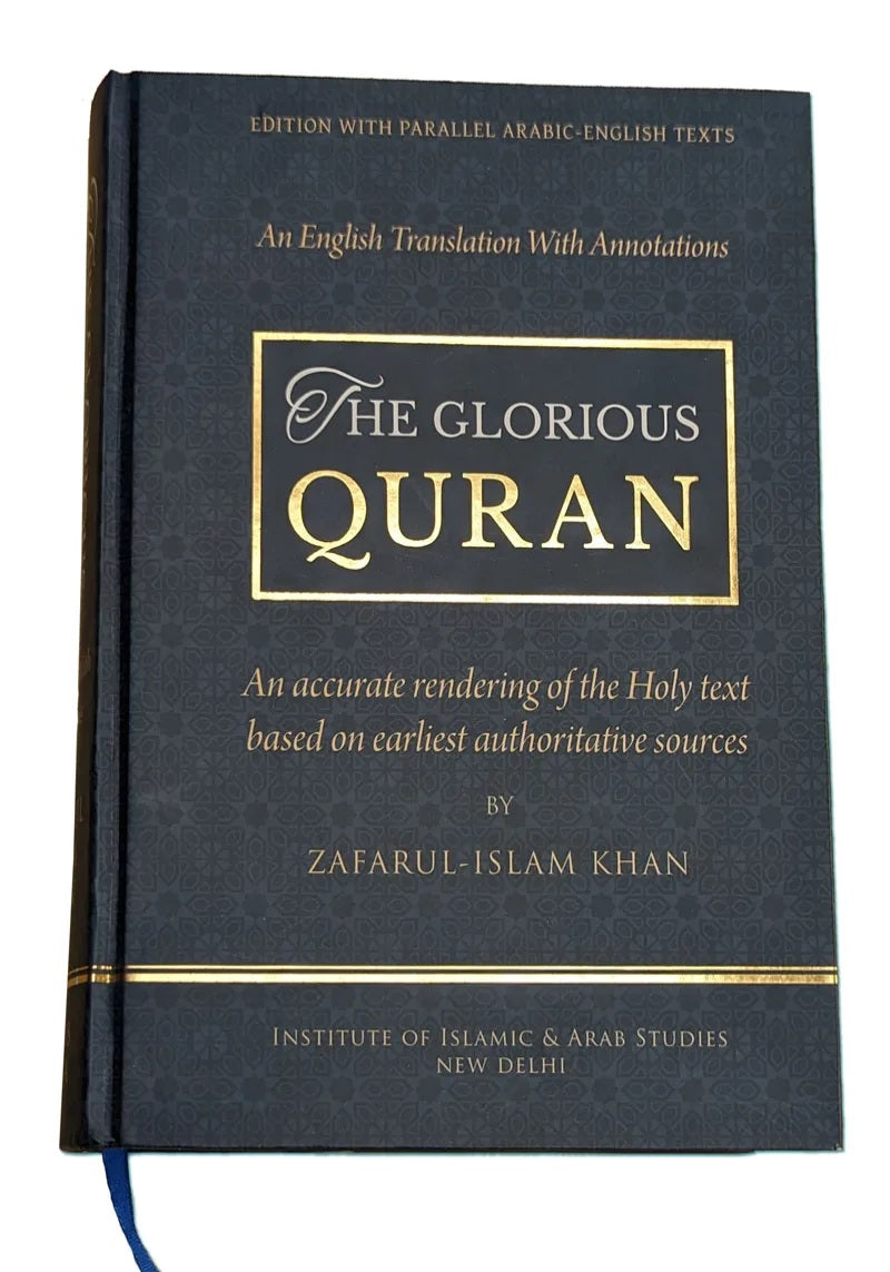 The Glorious Quran - English Translation with annotations based on earliest authoritative sources (with Parallel Arabic Text) (Hardcover)