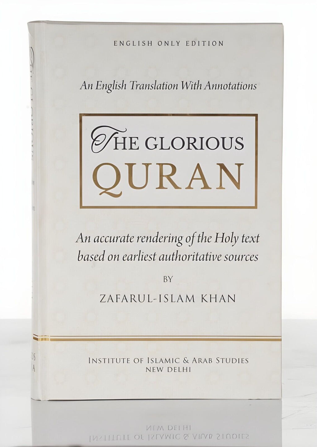 The Glorious Quran - English Translation with annotations based on earliest authoritative sources (English only Edition) (Hardcover)