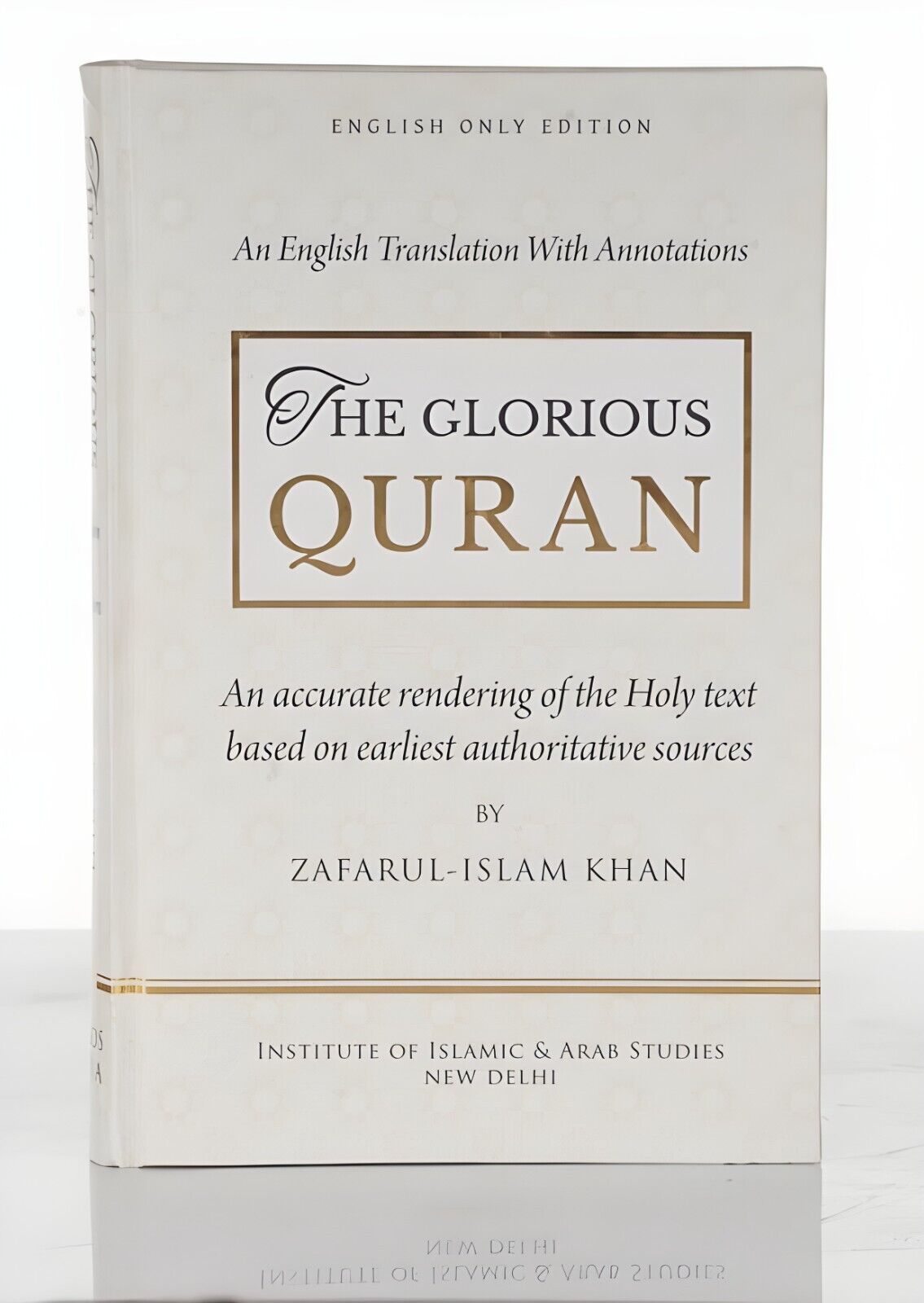 The Glorious Quran - English Translation with annotations based on earliest authoritative sources (English only Edition) (Hardcover)
