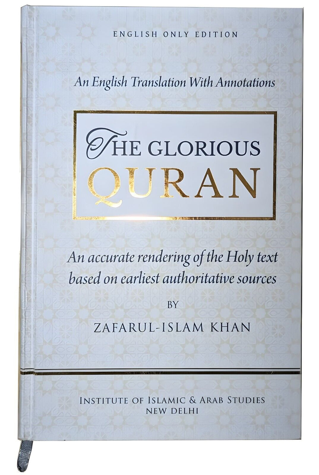 The Glorious Quran - English Translation with annotations based on earliest authoritative sources (English only Edition) (Hardcover)