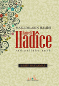 Hazreti Hadice (ra) Mazlumların Hamisi