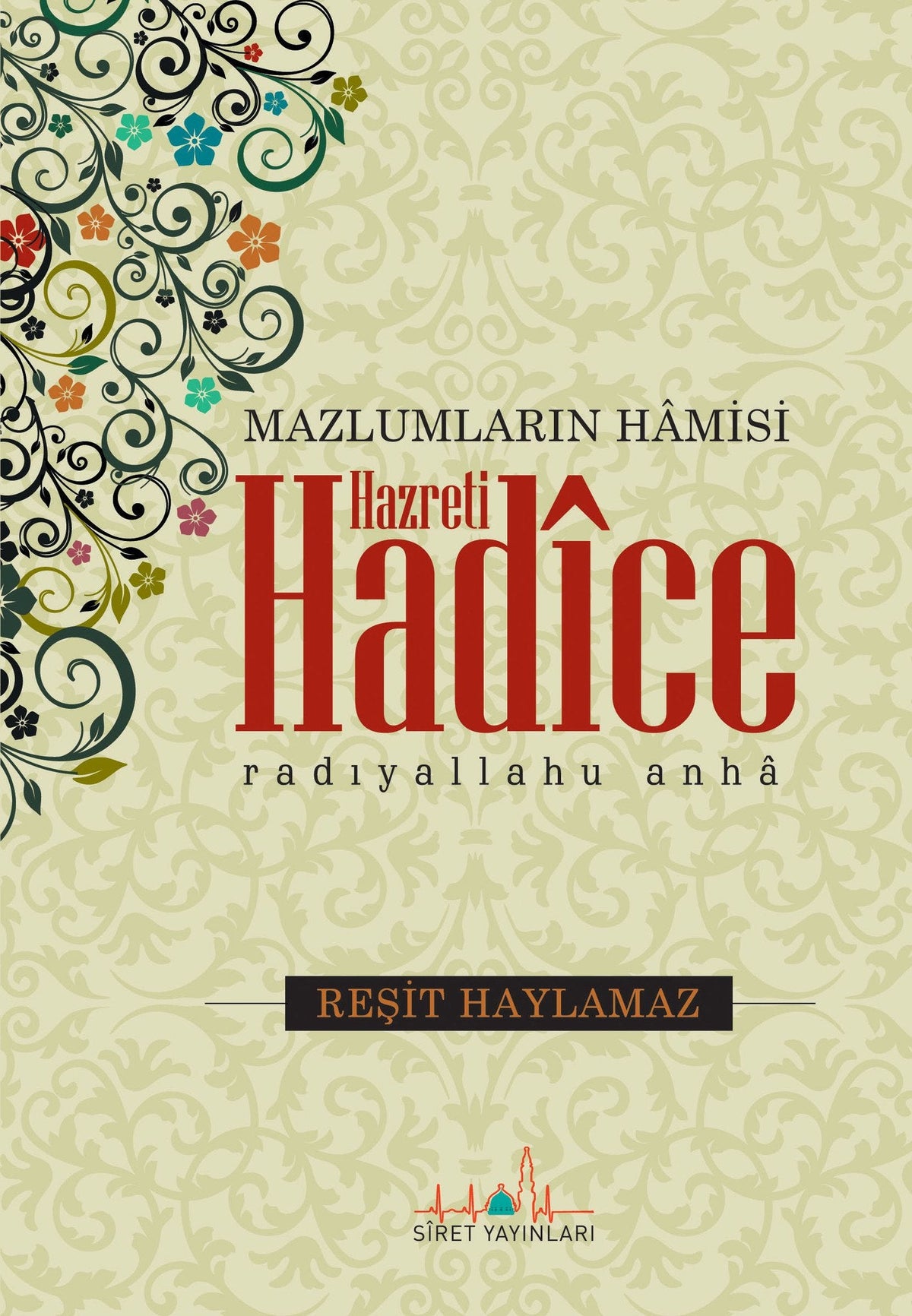 Hazreti Hadice (ra) Mazlumların Hamisi