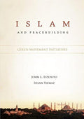 Islam and Peacebuilding: Gulen Movement Initiatives