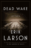 Dead Wake: The Last Crossing of the Lusitania
