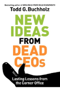 New Ideas from Dead Ceos: Lasting Lessons from the Corner Office