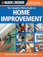 Black & Decker the Complete Photo Guide to Home Improvement