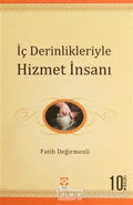 İç Derinlikleriyle Hizmet İnsanı (Gençliğin El Kitabı - 4)