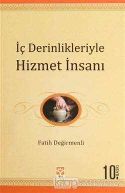 İç Derinlikleriyle Hizmet İnsanı (Gençliğin El Kitabı -4)