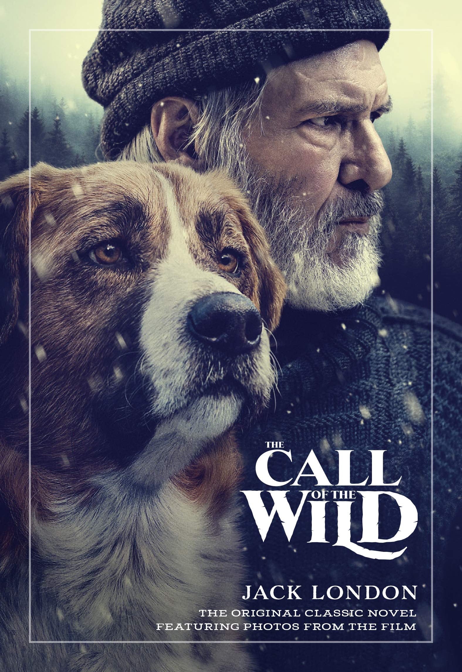 The Call of the Wild: The Original Classic Novel Featuring Photos from the Film