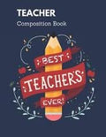 Teacher: Notebook for Teacher Gift, Great for Teacher Appreciation, Thank You, Retirement, Year End Gift
