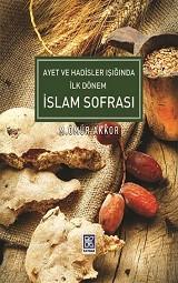 Ayet ve Hadisler Işığında İlk Donem İslam Sofrası