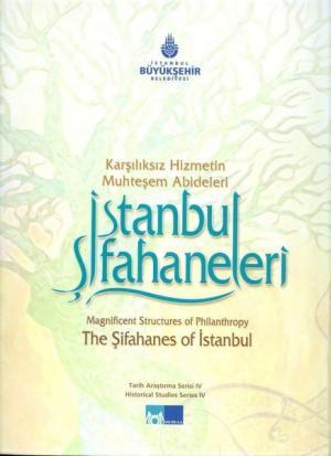 İstanbul Şifahaneleri  Karşılıksız Hizmetin Muhteşem Abideleri