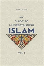 My Guide to Understanding Islam vol 3