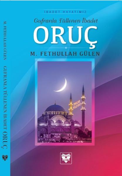 Oruç : Gufranla Tüllenen İbadet