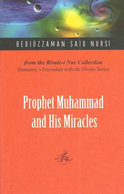 Prophet Muhammad and His Miracles (New Edition)