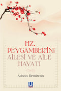 Hz.Peygamber'in Ailesi ve Aile Hayatı