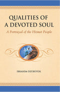 Qualities of a Devoted Soul (A Portrayal of the Hizmet People)
