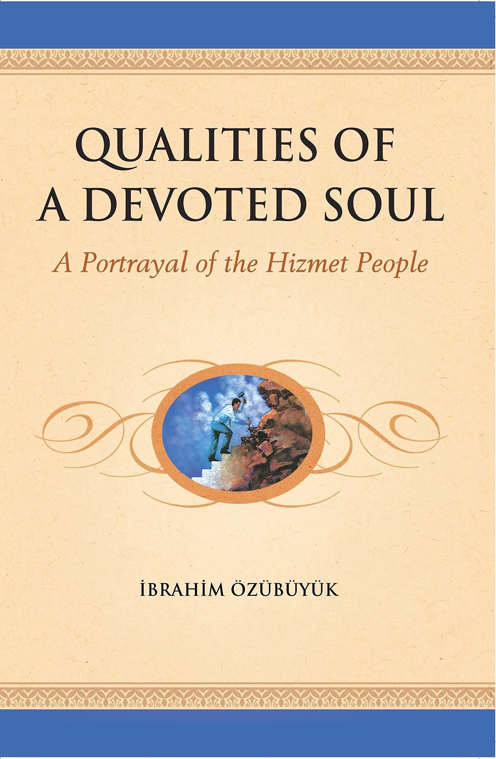 Qualities of a Devoted Soul a Portrayal of the Hizmet People