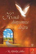 Kendi Dünyamıza Doğru (Ruhumuzun Heykelini Dikerken-2)