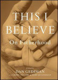 This I Believe: On Fatherhood