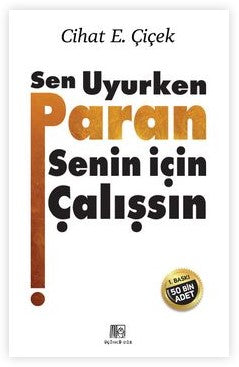 Sen Uyurken Paran Senin İçin Çalışsın