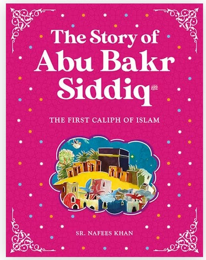 The Story of Abu Bakr Siddiq