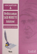 Son sahitler Bediuzzaman Said Nursi'yi Anlatiyor Cilt 6