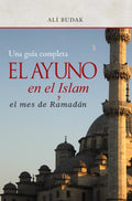 Ayuno en el Islam y El Mes de Ramadán (Spanish)