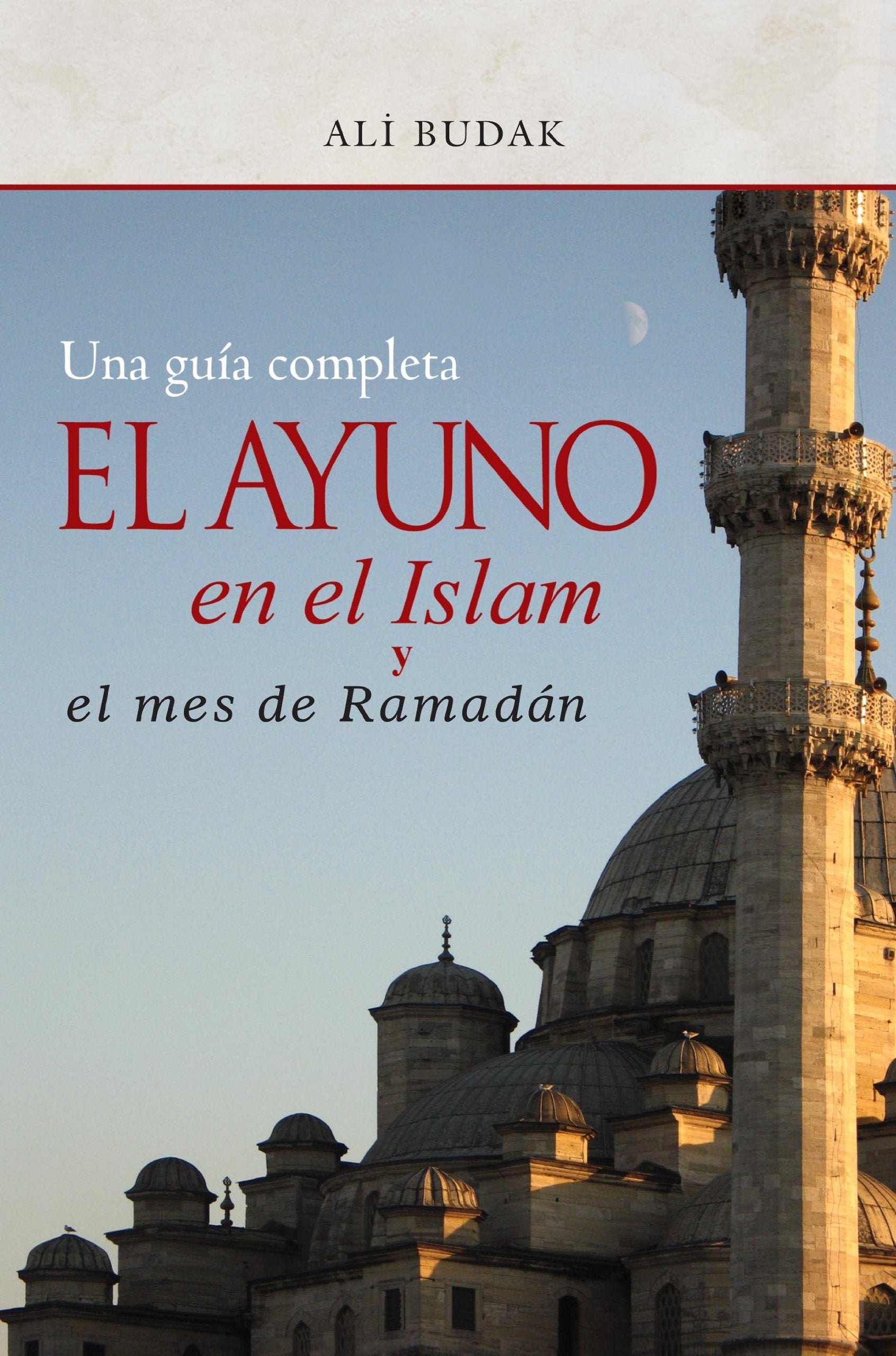 Ayuno en el Islam y El Mes de Ramadán (Spanish)