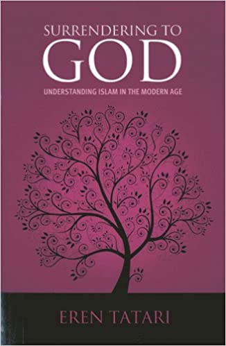 Surrendering to God : Understanding Islam in the Modern Age