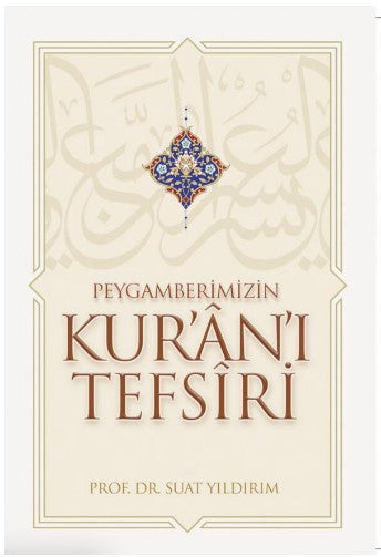 Peygamberimizin Kur’ân’ı Tefsiri (Tek Cilt)