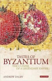 Tastes of Byzantium - The Cuisine of a Legendary Empire