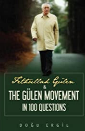 Fethullah Gulen & the Gulen Movement in 100 Questions
