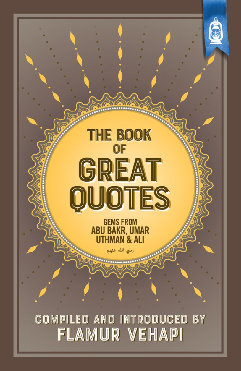 The Book of Great Quotes  Gems from Abu Bakr, Umar, Uthman and Ali